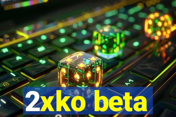 2xko beta